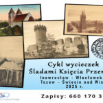 Kolejna wycieczka śladami Księcia Przemysła! Trwają zapisy