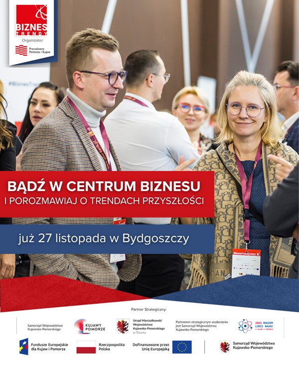 Bądź w centrum biznesu i porozmawiaj o trendach przyszłości. Już wkrótce w Bydgoszczy!
