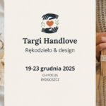 Targi Handlove ponownie w Bydgoszczy. Poznaj listę wyjątkowych wystawców! Targi Handlove CH Focus