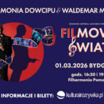 Filharmonia Dowcipu & Waldemar Malicki. FILMOWY ŚWIAT ponownie w Bydgoszczy! Filharmonia Dowcipu & Waldemar Malicki. FILMOWY ŚWIAT ponownie w Bydgoszczy!