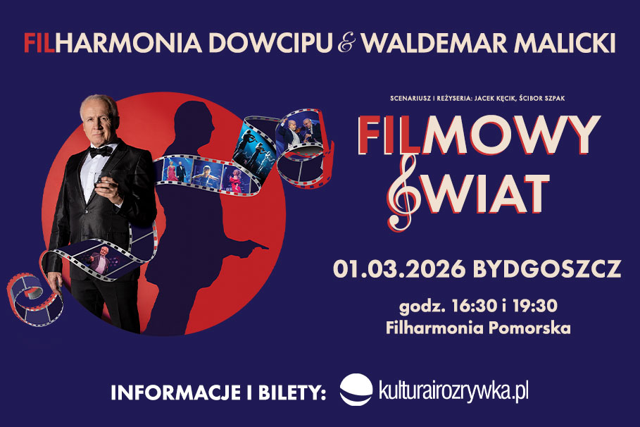 Filharmonia Dowcipu & Waldemar Malicki. FILMOWY ŚWIAT ponownie w Bydgoszczy!